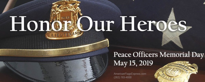 May 15 Peace Officers Memorial Day During Police Week